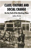 Class, Culture and Social Change