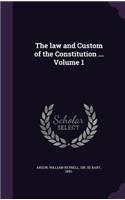 The law and Custom of the Constitution ... Volume 1