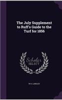 July Supplement to Ruff's Guide to the Turf for 1856