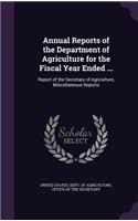 Annual Reports of the Department of Agriculture for the Fiscal Year Ended ...