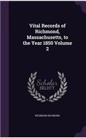 Vital Records of Richmond, Massachusetts, to the Year 1850 Volume 2