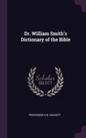 Dr. William Smith's Dictionary of the Bible