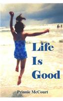 Life Is Good