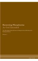 Reversing Misophonia: As God Intended the Raw Vegan Plant-Based Detoxification & Regeneration Workbook for Healing Patients. Volume 1