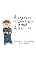 Alexander and Avery's Great Adventure
