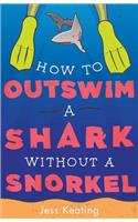 How to Outswim a Shark Without a Snorkel