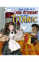 Your Life as a Cabin Attendant on the Titanic