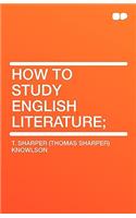 How to Study English Literature