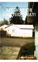 My Way or the Highway!: (English)
