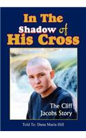 In The Shadow of His Cross