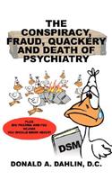 Conspiracy, Fraud, Quackery and Death of Psychiatry