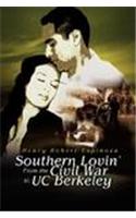 Southern Lovin' from the Civil War to Uc Berkeley