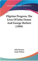 Pilgrims Progress; The Lives Of John Donne And George Herbert (1909)