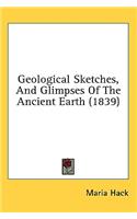 Geological Sketches, and Glimpses of the Ancient Earth (1839)