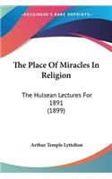 The Place Of Miracles In Religion