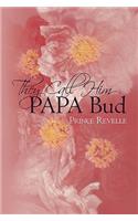 They Call Him Papa Bud