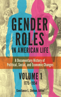 Gender Roles in American Life: A Documentary History of Political, Social, and Economic Changes [2 Volumes]