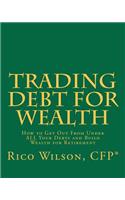 Trading Debt For Wealth