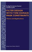 Filter Design with Time Domain Mask Constraints: Theory and Applications