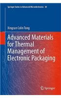 Advanced Materials for Thermal Management of Electronic Packaging