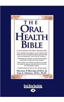The Oral Health Bible (Easyread Large Edition)