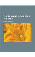The Training of a Public Speaker