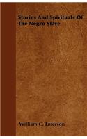 Stories And Spirituals Of The Negro Slave