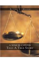 A Senior Citizen Tells a True Story
