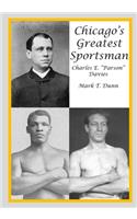 Chicago's Greatest Sportsman - Charles E. 