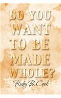 Do You Want to Be Made Whole?: (English)