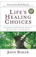Life's Healing Choices: Freedom from Your Hurts, Hang-Ups, and Habits