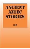 Ancient Aztec Stories