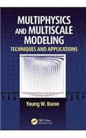 Multiphysics and Multiscale Modeling