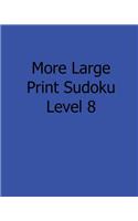 More Large Print Sudoku Level 8