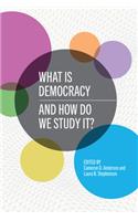 What Is Democracy and How Do We Study It?