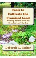 Tools to Cultivate the Promised Land