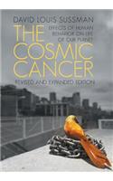 Cosmic Cancer: Effects of Human Behavior on the Life of Our Planet