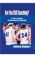 Are You Still Coaching?