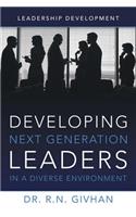 Developing Next Generation Leaders in a Diverse Environment
