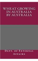Wheat Growing in Australia by Australia