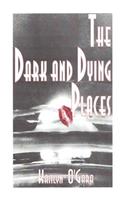 The Dark and Dying Places: (English)