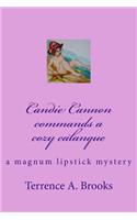 Candie Cannon commands a cozy calanque: a magnum lipstick mystery
