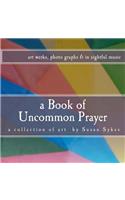 Book of Uncommon Prayer