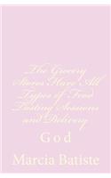 The Grocery Stores Have All Types of Food Tasting Sessions and Delivery: God(English)