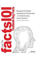 Studyguide for Strategic Organizational Communication: In a Global Economy by Conrad, Charles R., ISBN 9781444338638