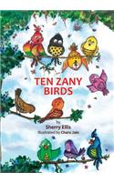 Ten Zany Birds