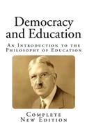 Democracy and Education: An Introduction to the Philosophy of Education: An Introduction to the Philosophy of Education