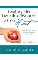 Healing the Invisible Wounds of the Heart: (English)