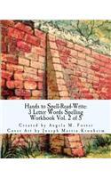 Hands to Spell-Read-Write: 3 Letter Words Spelling Workbook Vol. 2 of 5(Hands to Spell-Read-Write)