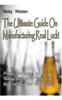Ultimate Guide On Manufacturing REAL Luck